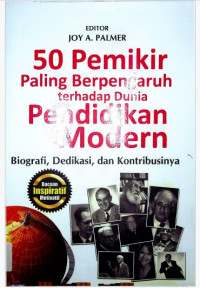 50 Pemikir Paling Berpengaruh Terhadap Dunia Pendidikan Modern: Biografi, Dedikasi, dan Kontribusinya