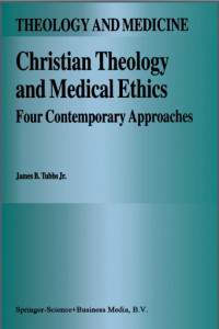 Christian Theology and Medical Ethics: Four Contemporary Approaches