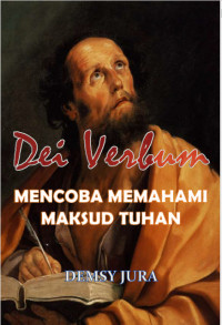 Dei Verbum: Mencoba Memahami Maksud Tuhan