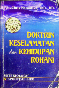 Doktrin Keselamatan dan Kehidupan Rohani = Soteriology & Spiritual Life