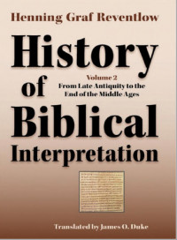 History Of Biblical Interpretation Volume 2: From Late Antiquity to the End of the Middle Ages