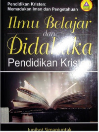 Ilmu Belajar & Didaktika Pendidikan Kristen