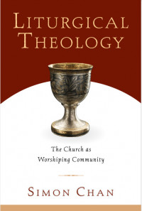 Liturgical Theology: the Church as Worshiping Community