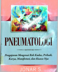 Pneumatologi: Pengajaran Mengenai Roh Kudus, Pribadi, Karya, Manifestasi, dan Kuasa-Nya