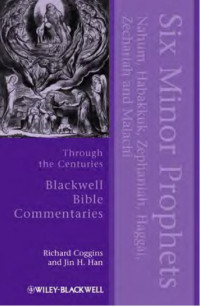 Six Minor Prophets Through the Centuries: Nahum, Habakkuk, Zephaniah, Haggai, Zechariah, and Malachi