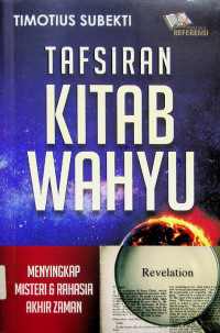 Tafsiran Kitab Wahyu: Menyingkap Misteri dan Rahasia Akhir Zaman