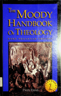 The Moody Handbook of Theology (Buku Pegangan Teologi) jilid 1