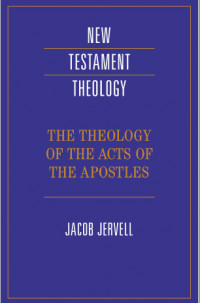 The Theology of the Acts of the Apostles